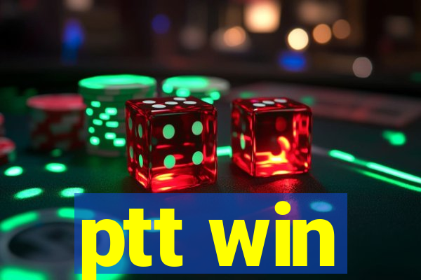 ptt win